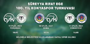 Süreyya Rıfat Ege 100. Yıl Konyaspor Turnuvası’na ev sahipliği yapıyoruz