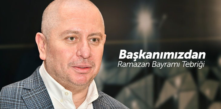 Başkanımız Hilmi Kulluk’tan Ramazan Bayramı Mesajı